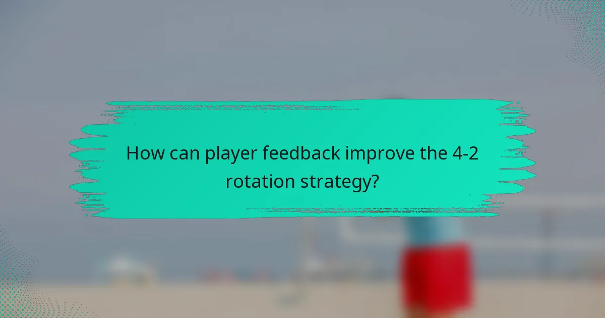 How can player feedback improve the 4-2 rotation strategy?