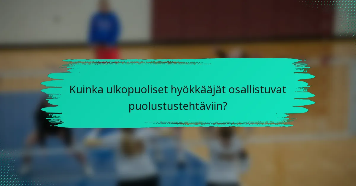 Kuinka ulkopuoliset hyökkääjät osallistuvat puolustustehtäviin?