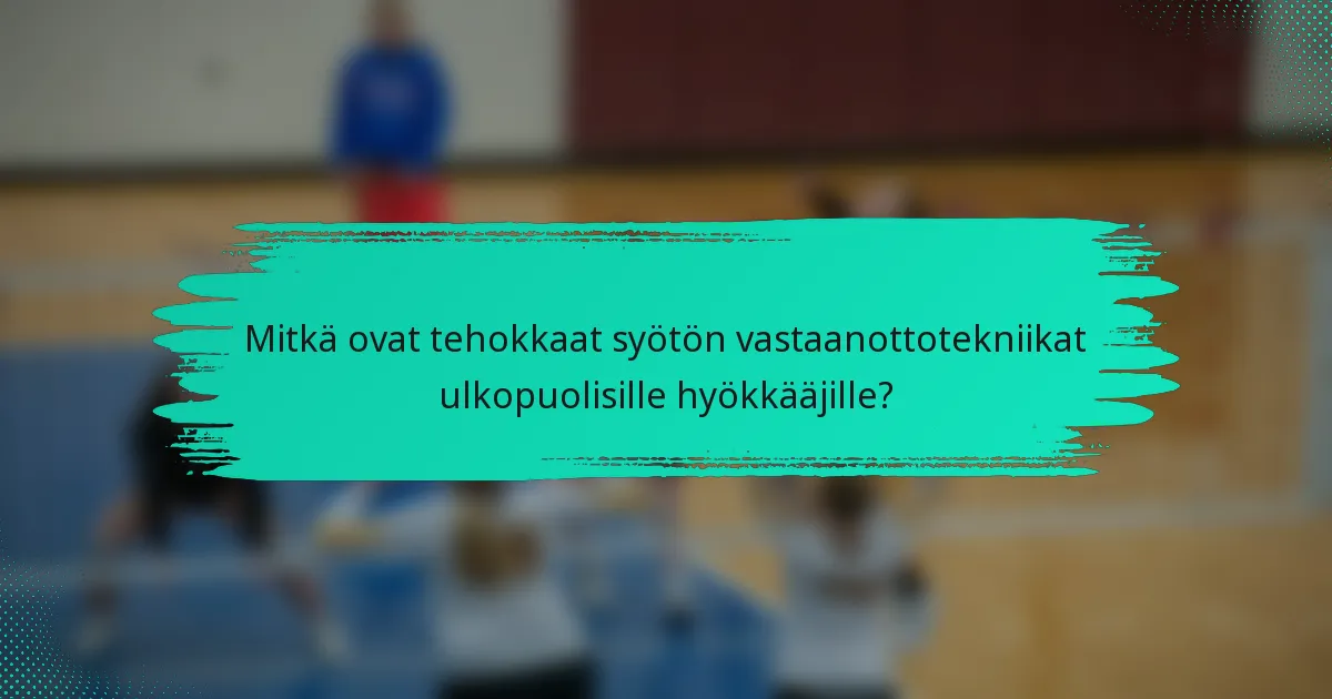 Mitkä ovat tehokkaat syötön vastaanottotekniikat ulkopuolisille hyökkääjille?